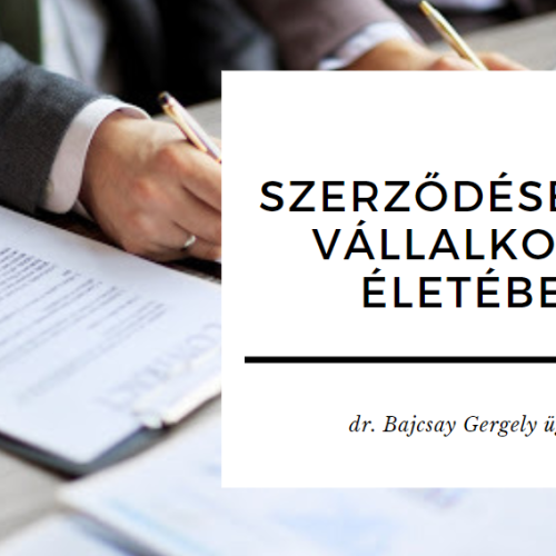 Fontos szerződések a vállalkozásban – megbízási szerződés, forgalmazási szerződés, jogbérleti szerződés